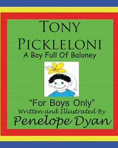 Tony Pickleloni: A Boy Full of Baloney