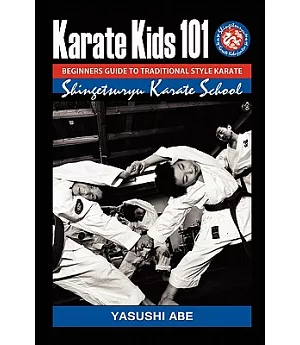 Karate Kids 101 Beginners Guide to Traditional Style Karate