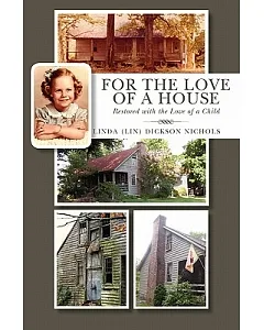 For the Love of a House: Restored With the Love of a Child