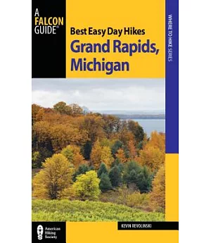 Falcon Guide Best Easy Day Hikes Grand Rapids, Michigan