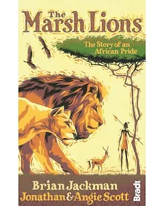 The Marsh Lions: The Story of an African Pride