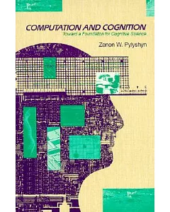 Computation and Cognition: Toward a Foundation for Cognitive Science