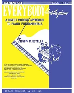 Everybody Likes the Piano: A Direct modern Approach to Piano Fundamentals - Book 3