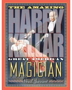 The Amazing Harry Kellar: Great American Magician