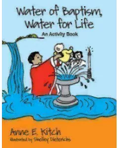 Water of Baptism, Water for Life: An Activity Book