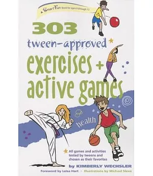 303 Tween-Approved Exercises and Active Games: Ages 9-12