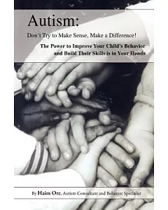 Autism: Don’t Try to Make Sense, Make a Difference!