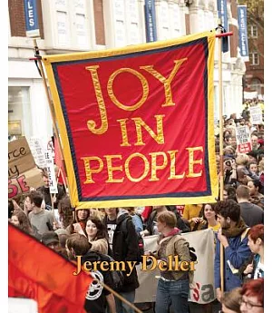 Jeremy Deller:: Joy in People