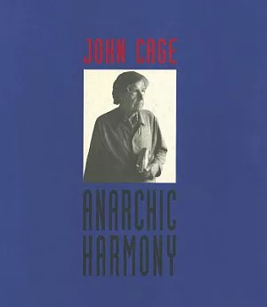 John Cage Anarchic Harmony