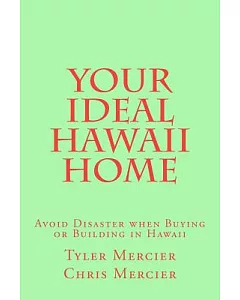 Your Ideal Hawaii Home: Avoid Disaster When Buying or Building in Hawaii