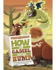 Rudyard Kipling’s How the Camel Got His Hump: The Graphic Novel