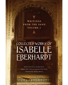 Writings from the Sand: Collected Works of Isabelle eberhardt