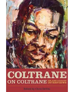 Coltrane on Coltrane: The John Coltrane Interviews