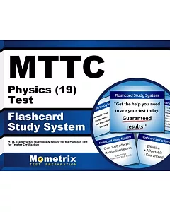 mttc Physics (19) Test Flashcard Study System: mttc exam Practice Questions & Review for the Michigan Test for Teacher Certifica