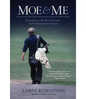Moe & Me: Encounters With Moe Norman, Golf’s Mysterious Genius