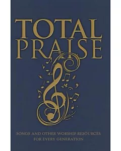 Total Praise: Songs and Other Worship Resources for Every Generation