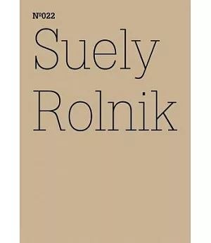 Suely Rolnik: Archive Mania / Archivmanie