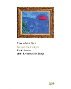 A Feast for the Eyes: The Collection of the Kronenhalle in Zurich