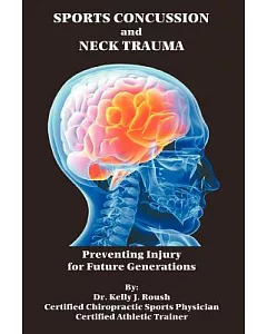 Sports Concussion and Neck Trauma: Preventing Injury for Future Generations