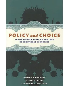 Policy and Choice: Public Finance Through the Lens of Behavioral Economics