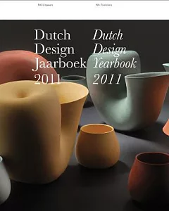 Dutch Design Jaarboek 2011 / Dutch Design Yearbook 2011