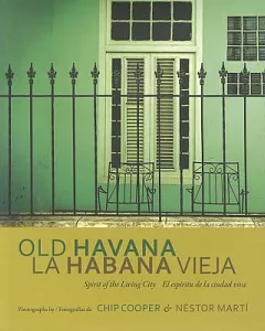 Old Havana / La Habana Vieja: Spirit of the Living City / El Espiritu de la Ciudad Viva