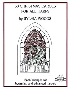 Fifty Christmas Carols for All Harps: Each Arranged for Beginning and Advanced Harp Players