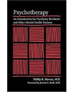 Psychotherapy: An Introduction For Psychiatry Residents And Other Mental Health Trainees