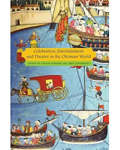 Celebration, Entertainment and Theater in the Ottoman World