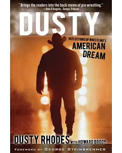 Dusty: Reflections of Wrestling’s American Dream