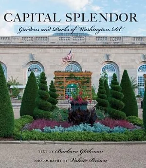 Capital Splendor: Gardens and Parks of Washington, DC