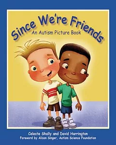 Since We’re Friends: An Autism Picture Book