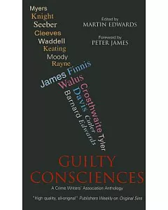 Guilty Consciences: A Crime Writers’ Association Anthology