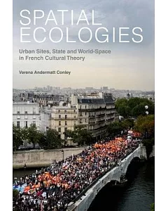 Spatial Ecologies: Urban Sites, State and World-Space in French Critical Theory