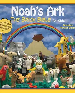Noah’s Ark: The Brick Bible for Kids