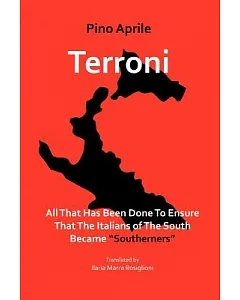 Terroni: All That Has Been Done to Ensure That the Italians of the South Became 