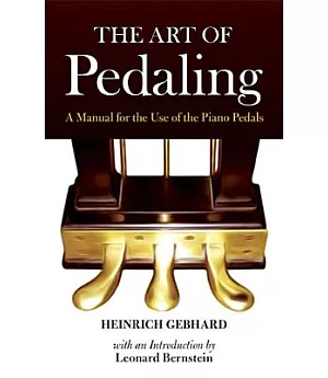 The Art of Pedaling: A Manual for the Use of the Piano Pedals