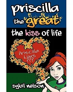 Priscilla the Great: The Kiss of Life