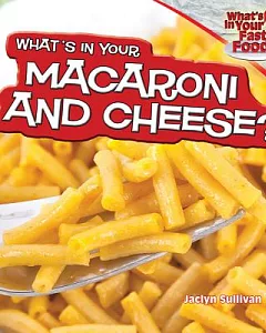 What’s in Your Macaroni and Cheese?