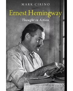 Ernest Hemingway: Thought in Action