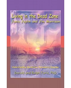 Living in the Dead Zone: Janis Joplin and Jim Morrison