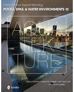 International Award-Winning Pools, Spas, & Water Environments III
