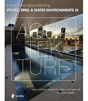 International Award-Winning Pools, Spas, & Water Environments III