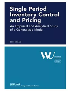 Single Period Inventory Control and Pricing: An Empirical and Analytical Study of a Generalized Model