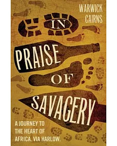 In Praise of Savagery