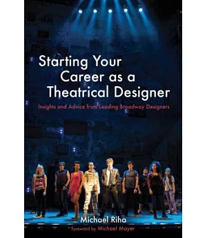 Starting Your Career As a Theatrical Designer: Insights and Advice from Leading Broadway Designers