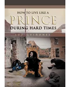 How to Live Like a Prince During Hard Times