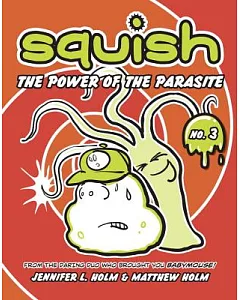 Squish 3: The Power of the Parasite