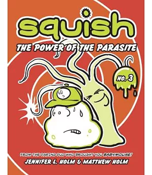 Squish 3: The Power of the Parasite
