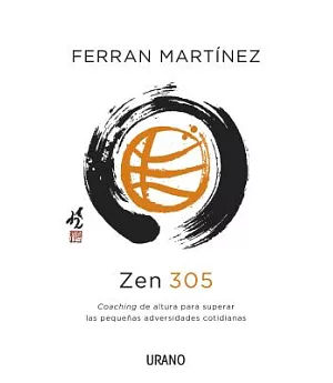 Zen 305: Coaching De Altura Para Superar Las Pequenas Adversidades Cotidianas / Daily Coaching to Deal with Everyday Problems